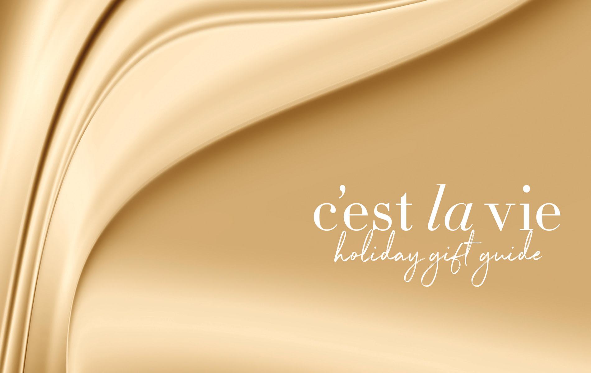 cest la vie holiday gift guide, best gifts of 2017