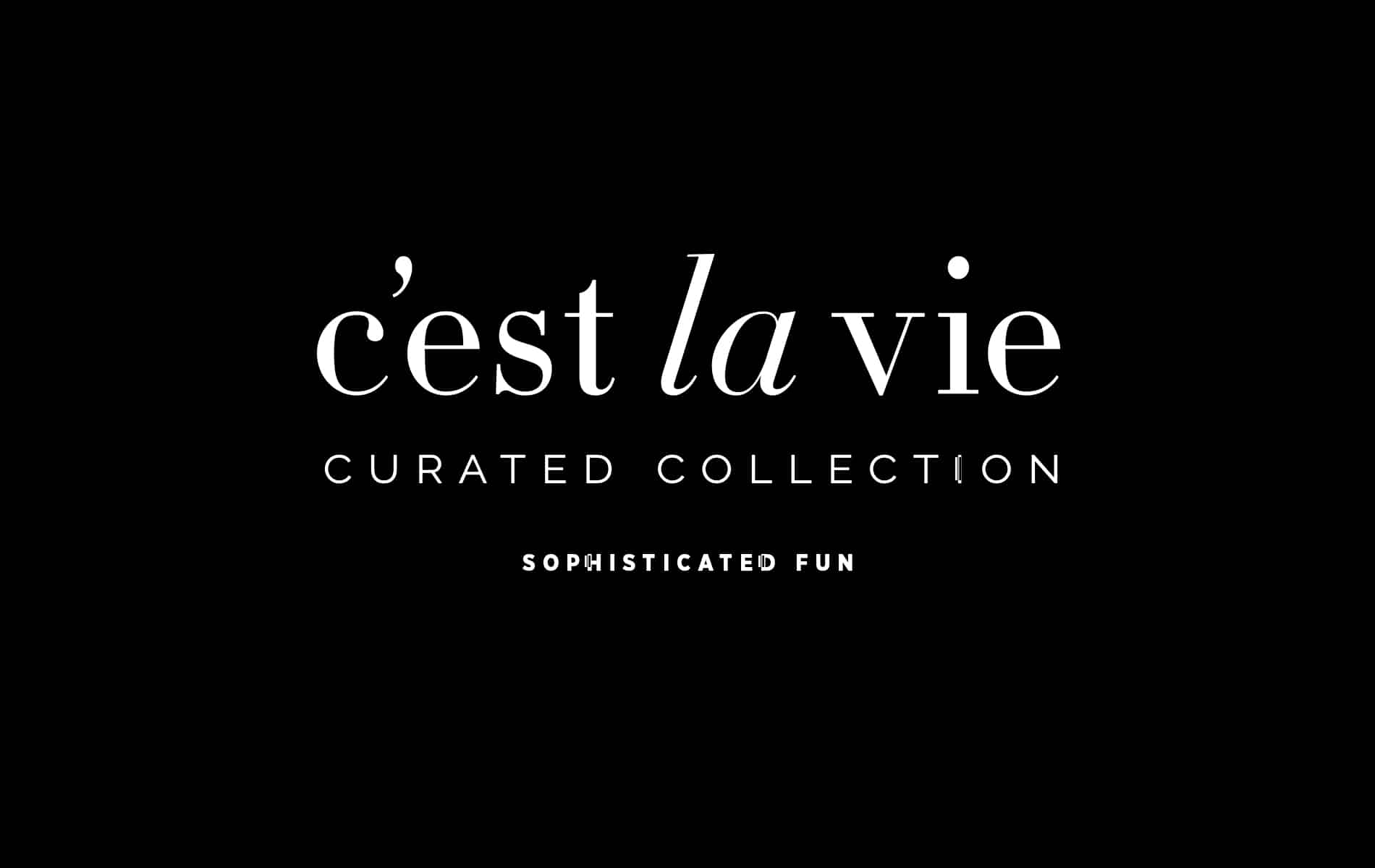 C'est la VIE A Curated Collection Sophisticated Fun January 2019