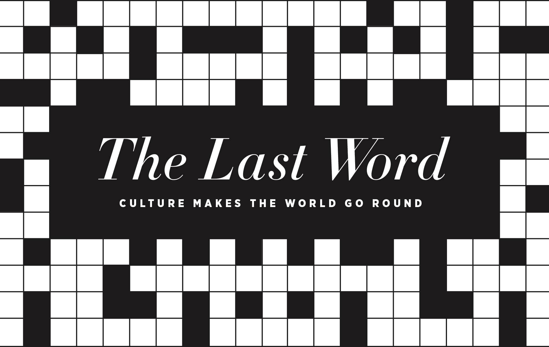 VIE Magazine Crossword Puzzle, The Last Word Culture Makes the World Go Round