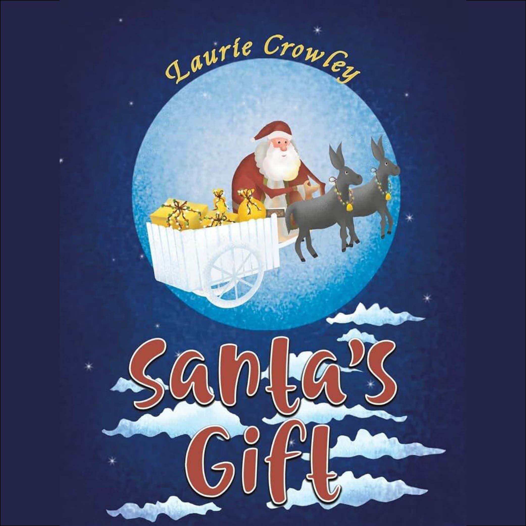 Santa, Santa's Gift, Holiday, Christmas, Laurie Crowley, Author, Book