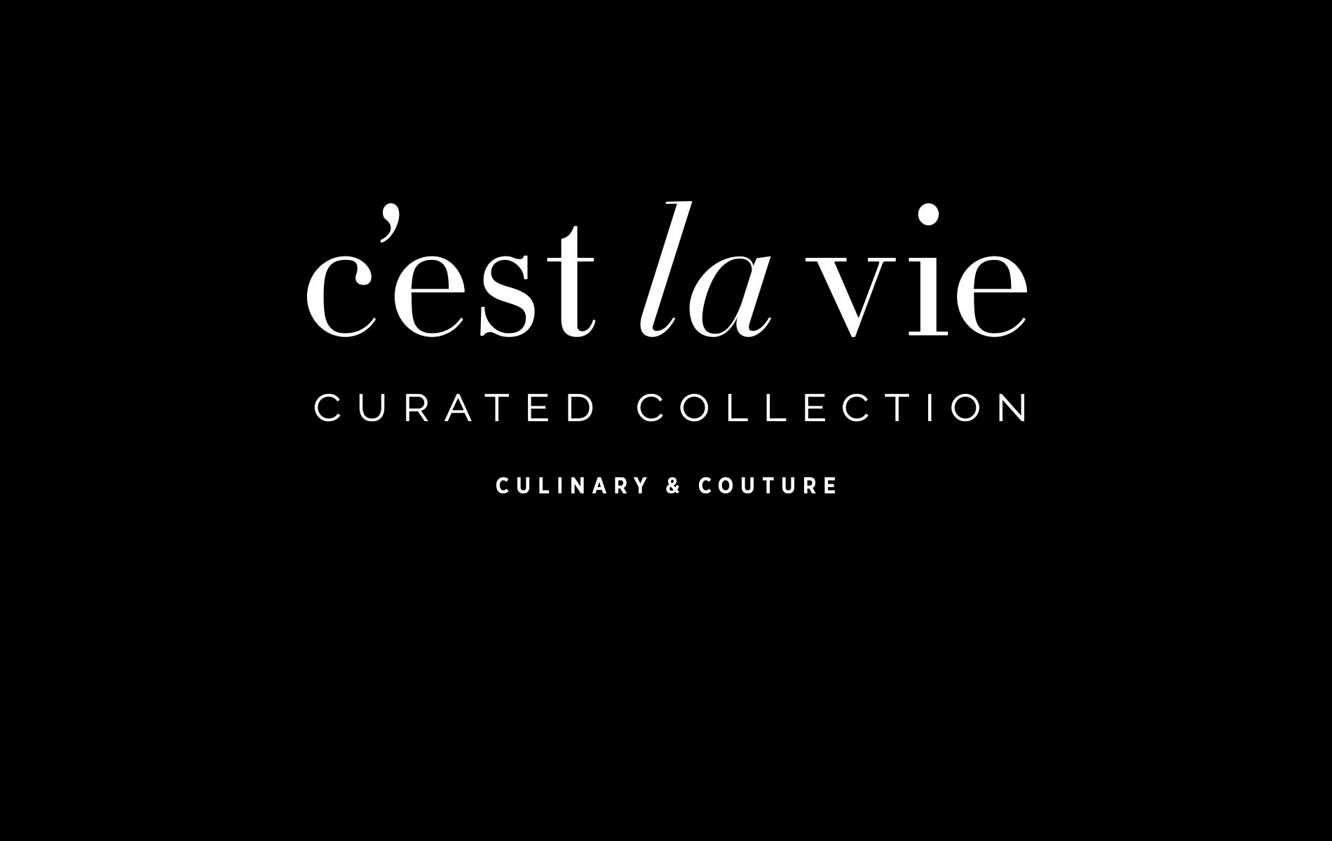 C'est la VIE Curated Collection: Culinary & Couture March/April 2017