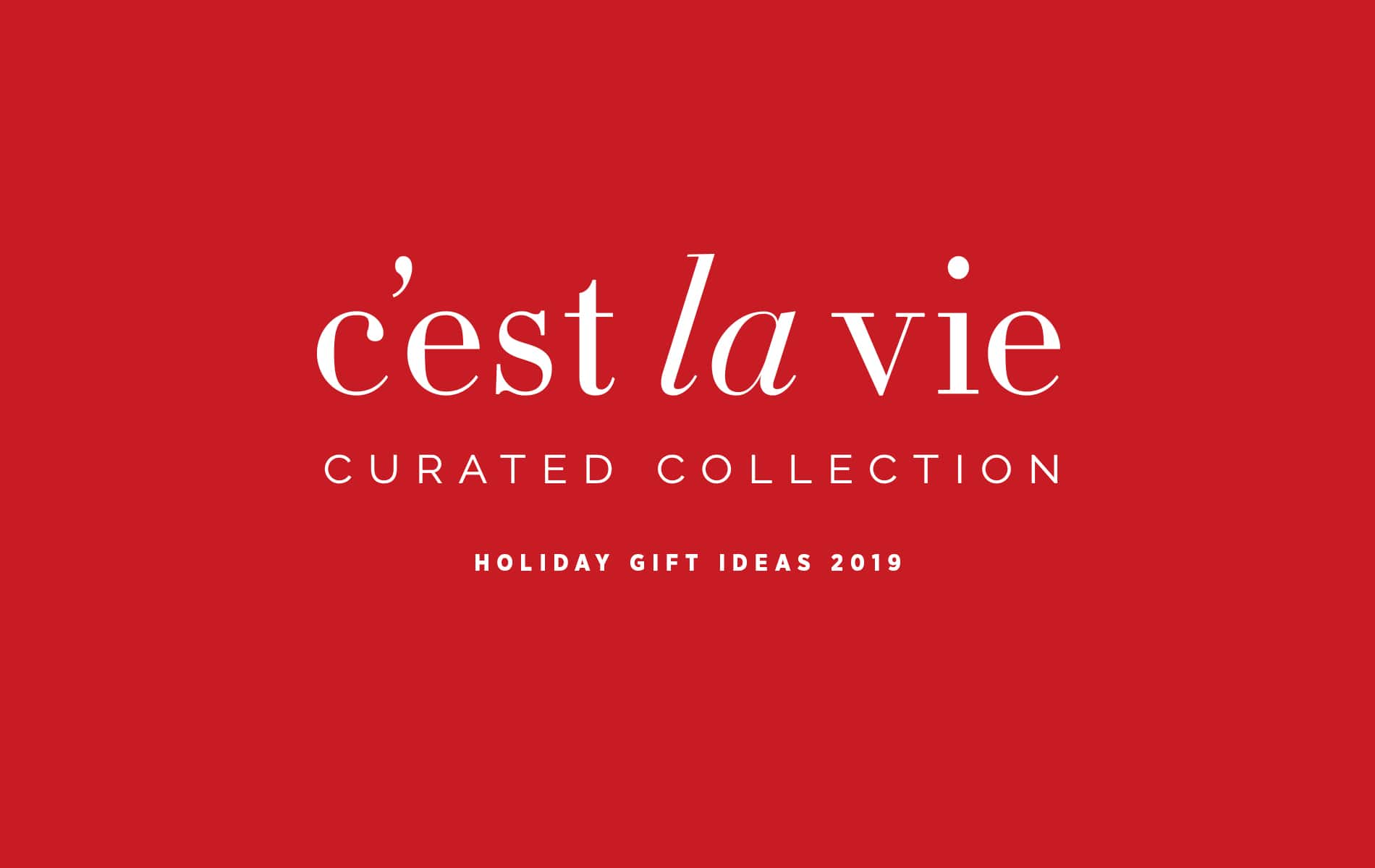 VIE Magazine, C'est la VIE Curated Collection Holiday Gift Guide 2019