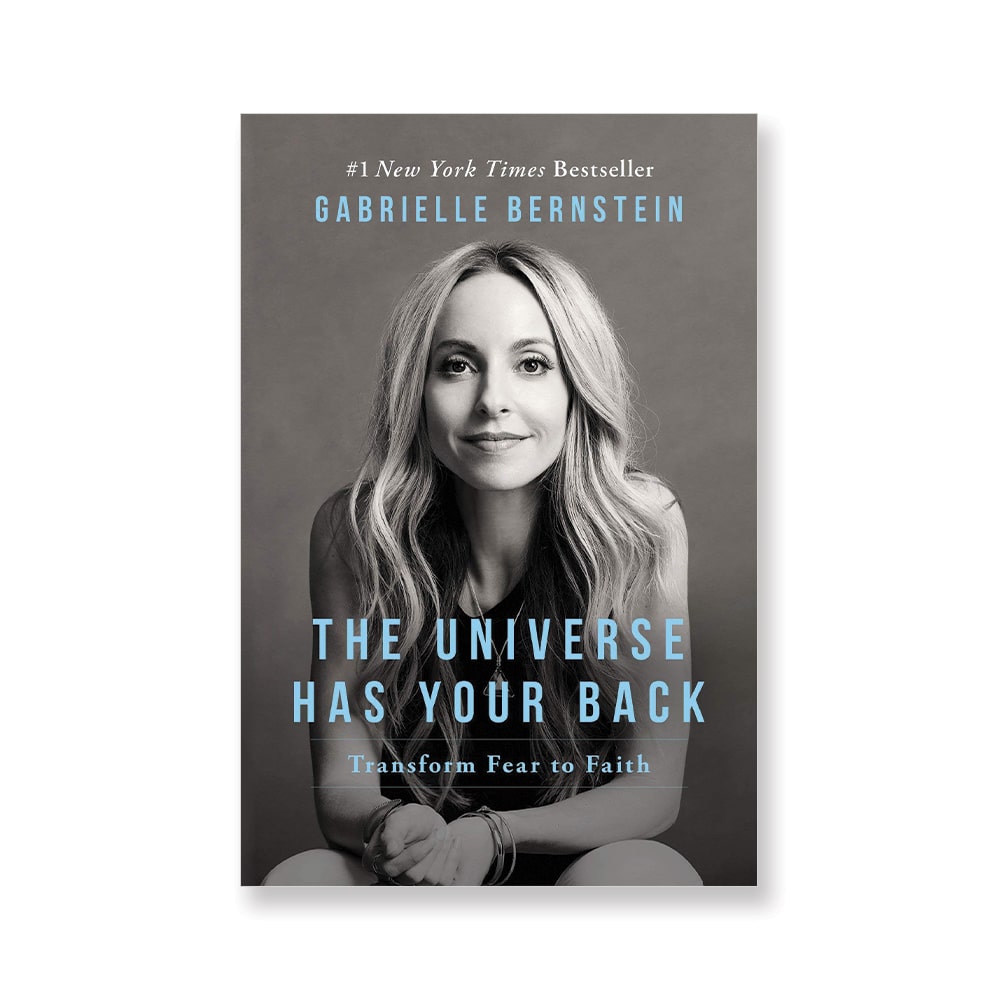 Gabby Bernstein, Gabrielle Bernstein, The Universe Has Your Back: Transform Fear to Faith